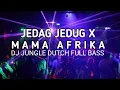 JEDAG JEDUG X MAMA AFRIKA TIK TOK VIRAL DJ JUNGLE DUTCH FULL BASS