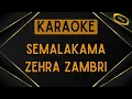 Download Lagu Zehra Zambri - Semalakama [Karaoke]