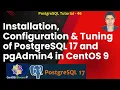 Installation Configuration Tuning of PostgreSQL 17 and pgAdmin4 in CentOS 9