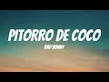 Download Lagu BAD BUNNY - PIToRRO DE COCO (Lyrics Spanish \u0026 English)