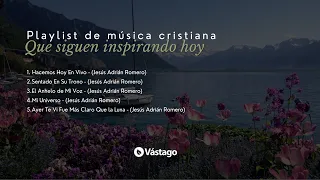 Playlist de música cristiana que sigue inspirando hoy