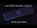 Learn 6502 Assembly Lesson 4 - Stacks and Maths