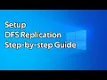 How to setup DFS Replication Distributed File System