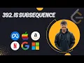 P26 392 Is Subsequence Leetcode Top Interview 150 C Two Pointer