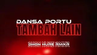 new dansa portu tambah lain dhon hure rmxr terbaru 2025 