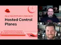 Ask an OpenShift Admin Ep 84 Hosted Control Planes