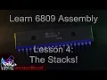 6809 Lesson 4 - The StackS Yes there s two
