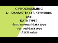 3 1 CHARACTER SET KEYWORDS and DATA TYPES fundamental data type derived data type ASCII value