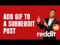 How to Add a GIF to a Subreddit Post Quick Guide 2026