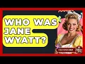Who Was Jane Wyatt - Im a 50s Baby