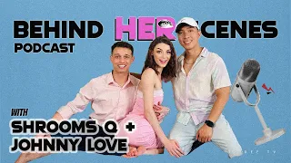 Behind Her Scenes Podcast EP 19 Shrooms Q Johnny Love EXCLUSIVE Untold Stories Love Laughs
