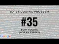 Daily Coding Problem - Problem 35 Dutch National Flag