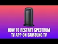 How to Restart Spectrum TV App on Samsung TV 2026