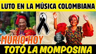 IMPACTANTE NOTICIA SACUDE A LA MÚSICA COLOMBIANA: MURIÓ TOTÓ LA MOMPOSINA (sufrió un infarto)