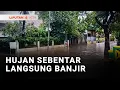 Hujan Sebentar Langsung Banjir | Liputan 6