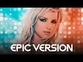 Download Lagu Britney Spears - Oops!...I Did It Again | EPIC VERSION