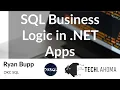 SQL Business Logic in NET Apps - Ryan Bupp OKC SQL