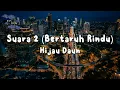 Download Lagu Hijau Daun - Suara 2 (Bertaruh Rindu) (Lirik VIdeo)