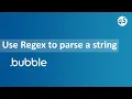 How to use regex in bubble Part 2