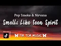 Download Lagu Smells Like Drill Spirit - Pop Smoke, Nirvana, Saint Cardona (Lyrics) [TikTok Song]