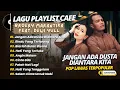 Lagu Broery Marantika Ft Dewi Yull - JANGAN ADA DUSTA DIANTARA KITA || LAGU POP LAWAS TERPOPULER 2026