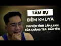 Download Lagu Tâm sự đêm khuya tập 22... 10 phút để thay đổi từ \