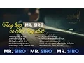 Download Lagu Tổng Hợp Ca Khúc Hay Nhất Của Mr Siro
