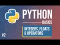 Python Tutorial - Part 2 Integers Floats and Operators