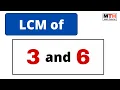 LCM of 3 and 6 LCM 3 6