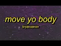 Bryansanon - MOVE YO BODY (sped up) Lyrics