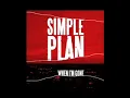 Simple Plan - When I'm Gone (Official Audio)