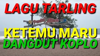 Download LAGU TARLING KETEMU MARU DANGDUT KOPLO MP3
