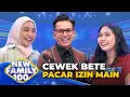Lagu COWOK WAJIB TAU! Ternyata Ini Alasan Cewek Gak Suka saat Pacarnya Izin Main - New Family 100