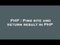 PHP Ping site and return result in PHP