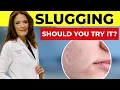 The Truth About Slugging A Dermatologist Explains
