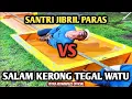 Download Lagu SANTRI JIBRIL PARAS VS SALAM KERONG TEGAL WATU KLS 55KG TARIK TAMBANG GUNUNGGENI PROBOLINGGO
