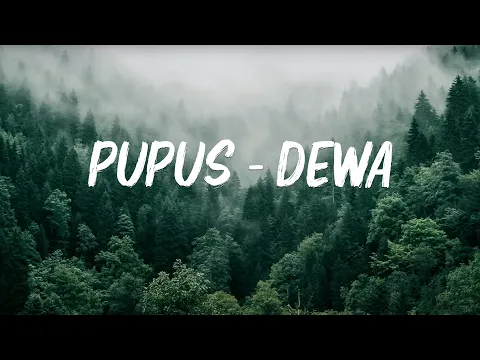 Download MP3 Pupus - Dewa 19 (Lirik Lagu)