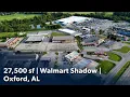 27 500 sf Walmart Shadow Oxford AL