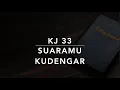 Download Lagu KJ 33 SuaraMu Kudengar (I Hear Thy Welcome Voice/I Am Coming Lord) - Kidung Jemaat