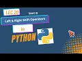 20 Left Shift Right Shift Operators in Python Bitwise Operators Part 02 Lec 20