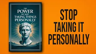The Power Of Not Taking Things Personally Audiobook 