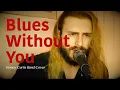 Blues Without You - Stoney Curtis Band (Cover)
