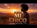 Dj Goja - Mi Chico