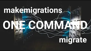 Django How to makemigrations and migrate in one command