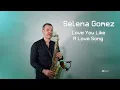 Download Lagu Selena Gomez - Love You Like A Love Song | Saxophone Cover by JK Sax