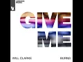 Will Clarke, Burns - Give Me (Radio Edit)