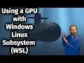 Use PyTorch and TensorFlow with an NVIDIA GPU in the Windows Linux Subsystem WSL