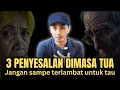 Download Lagu 3 PENYESALAN MENGERIKAN DI MASA TUA || MOTIVASI HIDUP