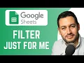 How To Filter Just For Me in Google Sheets apply filter for yourself Google Sheets Tutorial