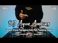 Lagu DJ AYUN AMBING | BOOTLEG REMIX 2022 TERBARU